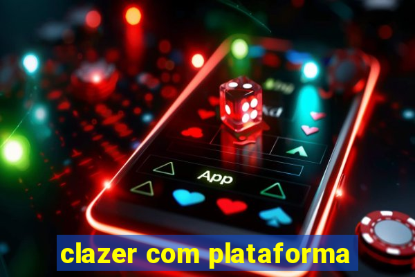 clazer com plataforma